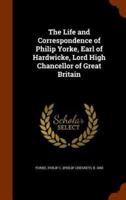 The Life and Correspondence of Philip Yorke, Earl of Hardwicke, Lord High Chancellor of Great Britain
