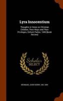 Lyra Innocentium: Thoughts in Verse on Christian Children, Their Ways and Their Privileges, Oxford, Parker, 1846 [book Review]