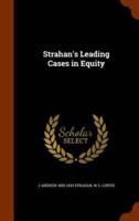 Strahan's Leading Cases in Equity