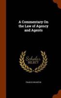 A Commentary On the Law of Agency and Agents