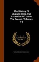 The History Of England From The Accession Of James The Second, Volumes 7-8