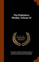 The Publishers Weekly, Volume 19