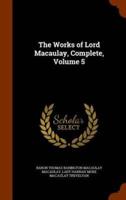 The Works of Lord Macaulay, Complete, Volume 5