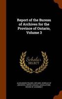 Report of the Bureau of Archives for the Province of Ontario, Volume 3