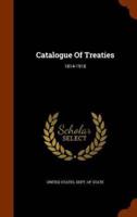 Catalogue Of Treaties: 1814-1918