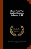 Notes From The Leyden Museum, Volumes 21-22