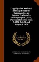 Copyright law Revision, Hearings Before the Subcommittee on Patents, Trademarks, and Copyrights..., 93-1, Pursuant to S. Res. 56 on S. 1361, July 31 and August 1, 1973