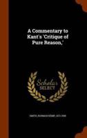 A Commentary to Kant's 'Critique of Pure Reason,'