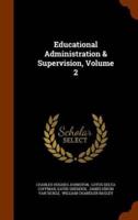 Educational Administration & Supervision, Volume 2