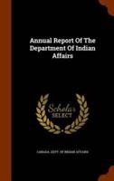 Annual Report Of The Department Of Indian Affairs