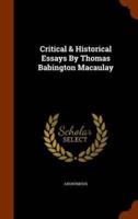 Critical & Historical Essays By Thomas Babington Macaulay