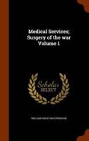 Medical Services; Surgery of the war Volume 1