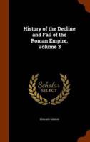 History of the Decline and Fall of the Roman Empire, Volume 3