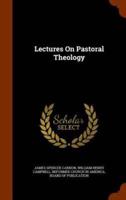 Lectures On Pastoral Theology