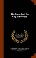 The Records of the City of Norwich