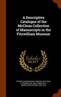 A Descriptive Catalogue of the McClean Collection of Manuscripts in the Fitzwilliam Museum