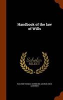 Handbook of the law of Wills
