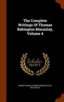 The Complete Writings Of Thomas Babington Macaulay, Volume 4