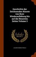 Geschichte der Zeichnenden Künste von Ihrer Wiederauflebung bis auf die Neuesten Zeiten Volume 3