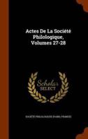 Actes De La Société Philologique, Volumes 27-28