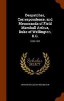 Despatches, Correspondence, and Memoranda of Field Marshall Arthur, Duke of Wellington, K.G.: 1830-1831