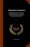 Criminals of America: Or, Tales of the Lives of Thieves. Enabling Every One to Be His Own Detective. With Portraits, Making a Complete Rogues' Gallery