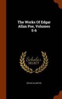 The Works Of Edgar Allan Poe, Volumes 5-6