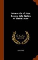 Memorials of John Bowen, Late Bishop of Sierra Leone