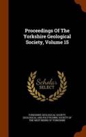 Proceedings Of The Yorkshire Geological Society, Volume 15