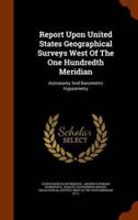 Report Upon United States Geographical Surveys West Of The One Hundredth Meridian: Astronomy And Barometric Hypsometry