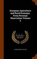 European Agriculture and Rural Economy. From Personal Observation Volume 2