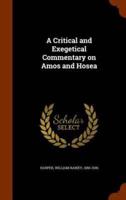 A Critical and Exegetical Commentary on Amos and Hosea