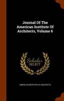 Journal Of The American Institute Of Architects, Volume 6