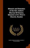 Memoir and Remains of the Rev. Robert Murray M'Cheyne, Minister of St. Peter's Church, Dundee