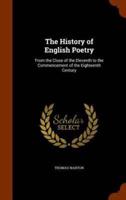 The History of English Poetry: From the Close of the Eleventh to the Commencement of the Eighteenth Century