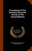 Proceedings Of The Brookline Historical Society At The Annual Meeting