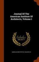 Journal Of The American Institute Of Architects, Volume 1