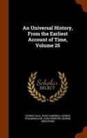 An Universal History, From the Earliest Account of Time, Volume 25