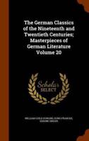 The German Classics of the Nineteenth and Twentieth Centuries; Masterpieces of German Literature Volume 20