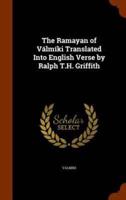 The Ramayan of Válmíki Translated Into English Verse by Ralph T.H. Griffith