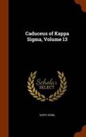 Caduceus of Kappa Sigma, Volume 13