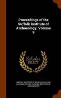 Proceedings of the Suffolk Institute of Archaeology, Volume 9