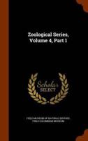 Zoological Series, Volume 4, Part 1
