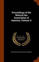 Proceedings of the Natural Gas Association of America, Volume 11