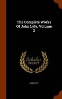 The Complete Works Of John Lyly, Volume 2