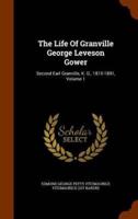 The Life Of Granville George Leveson Gower: Second Earl Granville, K. G., 1815-1891, Volume 1
