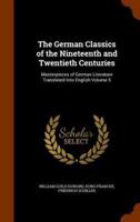 The German Classics of the Nineteenth and Twentieth Centuries: Masterpieces of German Literature Translated Into English Volume 5