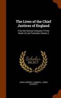 The Lives of the Chief Justices of England: From the Norman Conquest Till the Death of Lord Tenterden Volume 4