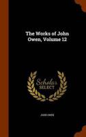 The Works of John Owen, Volume 12