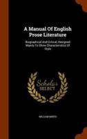 A Manual Of English Prose Literature: Biographical And Critical, Designed Mainly To Show Characteristics Of Style